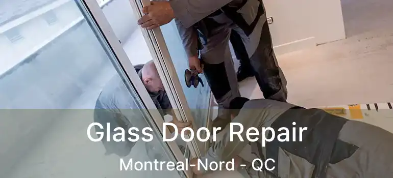  Glass Door Repair Montreal-Nord - QC