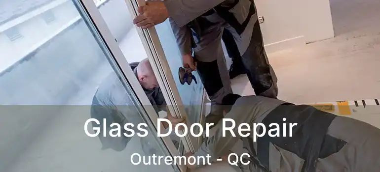  Glass Door Repair Outremont - QC