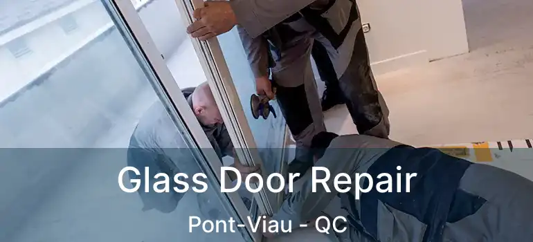  Glass Door Repair Pont-Viau - QC