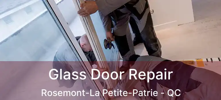  Glass Door Repair Rosemont-La Petite-Patrie - QC