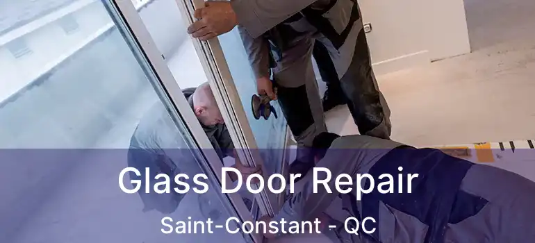  Glass Door Repair Saint-Constant - QC
