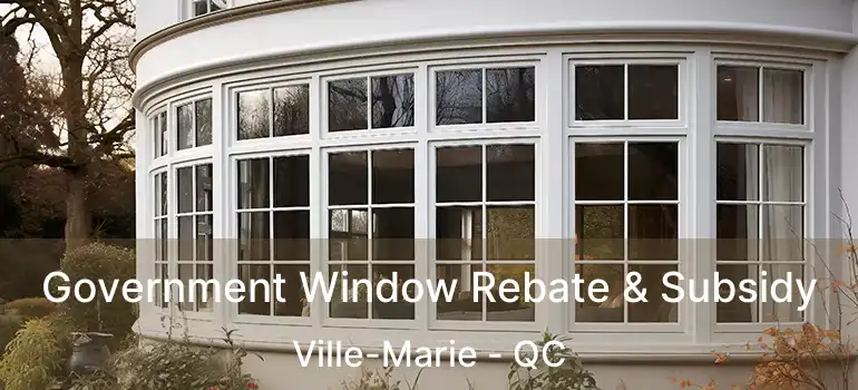  Government Window Rebate & Subsidy Ville-Marie - QC