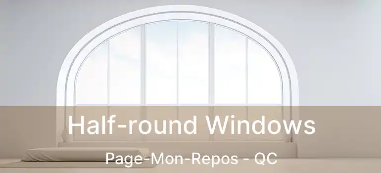  Half-round Windows Page-Mon-Repos - QC