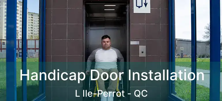  Handicap Door Installation L Ile-Perrot - QC