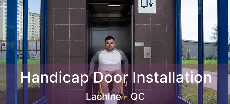  Handicap Door Installation Lachine - QC