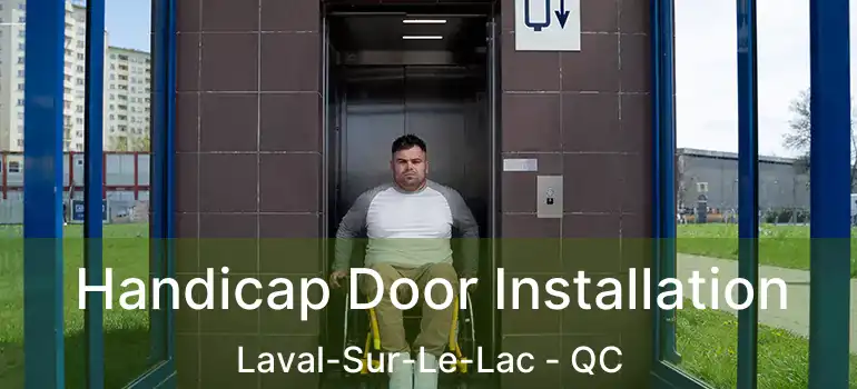  Handicap Door Installation Laval-Sur-Le-Lac - QC