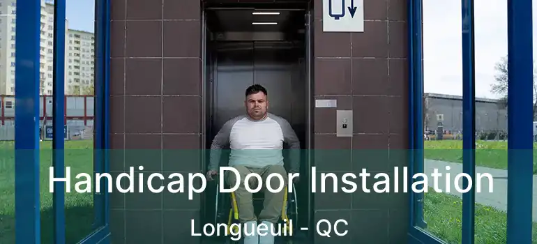  Handicap Door Installation Longueuil - QC