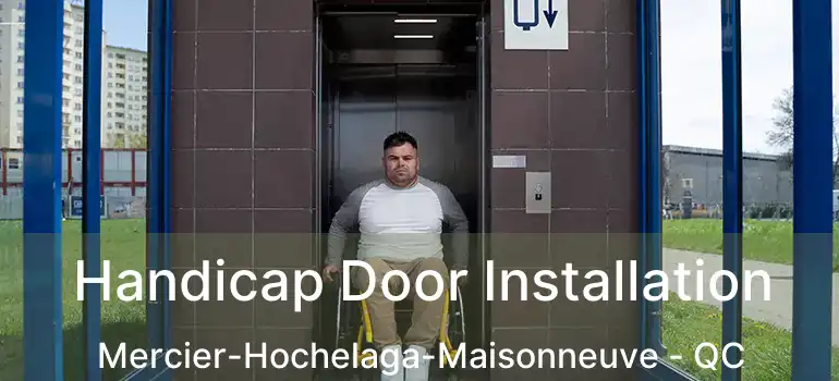  Handicap Door Installation Mercier-Hochelaga-Maisonneuve - QC
