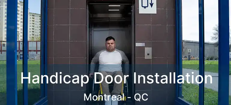  Handicap Door Installation Montreal - QC