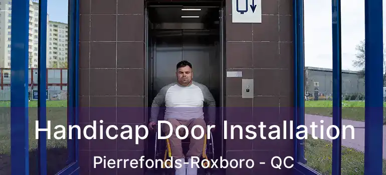  Handicap Door Installation Pierrefonds-Roxboro - QC
