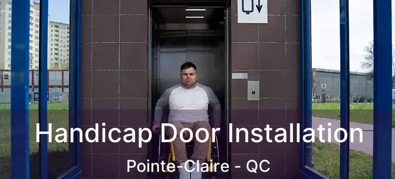  Handicap Door Installation Pointe-Claire - QC