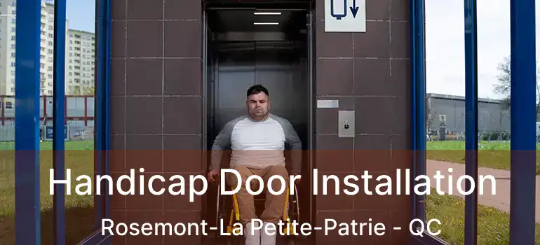  Handicap Door Installation Rosemont-La Petite-Patrie - QC