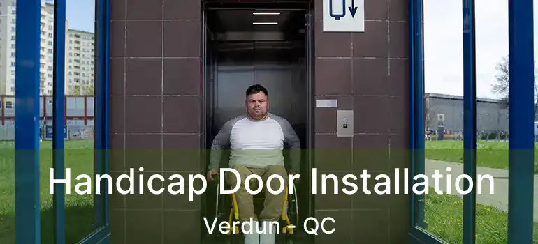  Handicap Door Installation Verdun - QC