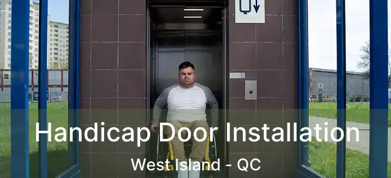  Handicap Door Installation West Island - QC