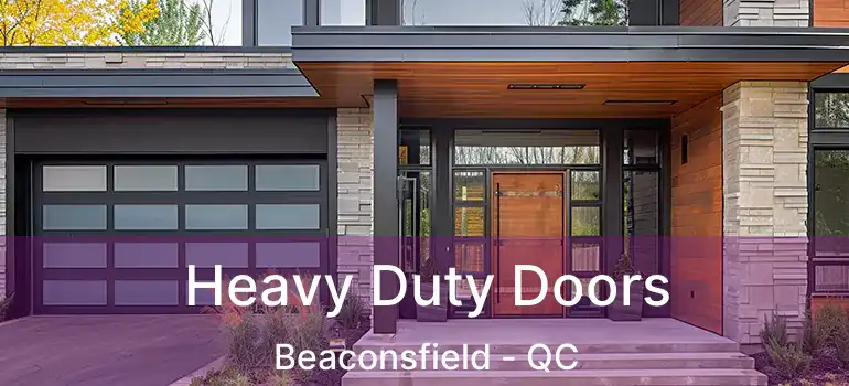  Heavy Duty Doors Beaconsfield - QC