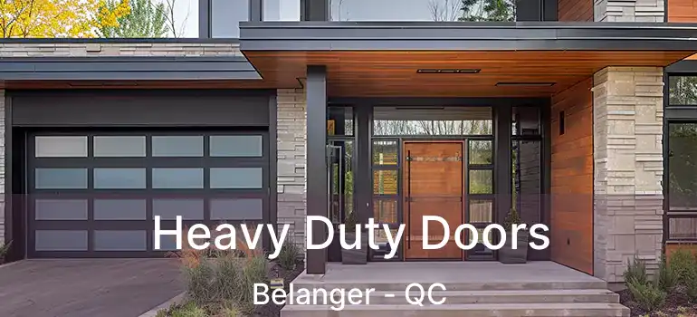  Heavy Duty Doors Belanger - QC