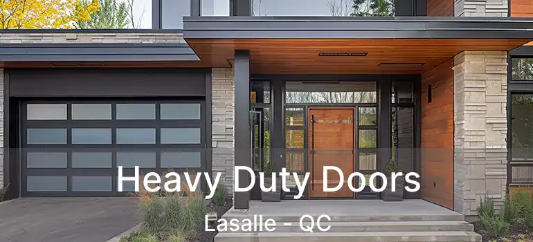  Heavy Duty Doors Lasalle - QC