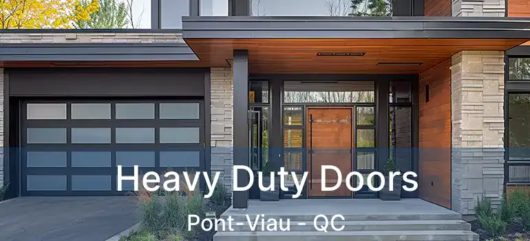  Heavy Duty Doors Pont-Viau - QC