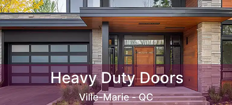  Heavy Duty Doors Ville-Marie - QC