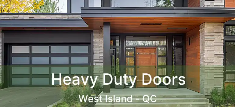  Heavy Duty Doors West Island - QC