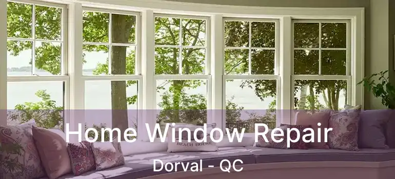  Home Window Repair Dorval - QC
