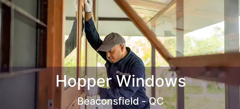  Hopper Windows Beaconsfield - QC