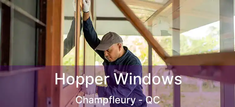  Hopper Windows Champfleury - QC