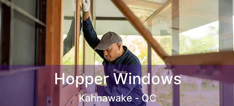  Hopper Windows Kahnawake - QC