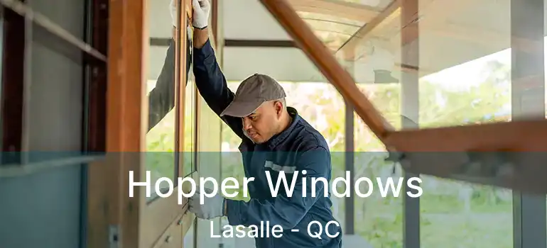  Hopper Windows Lasalle - QC