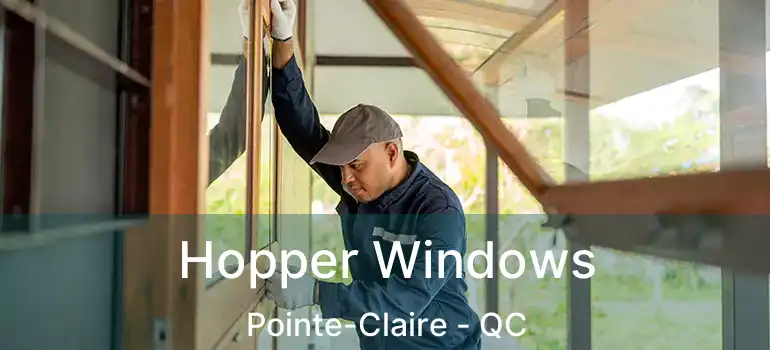  Hopper Windows Pointe-Claire - QC