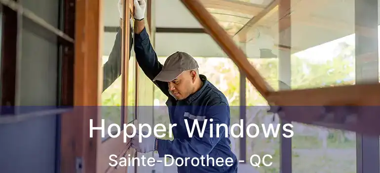  Hopper Windows Sainte-Dorothee - QC