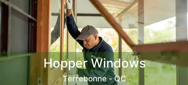  Hopper Windows Terrebonne - QC