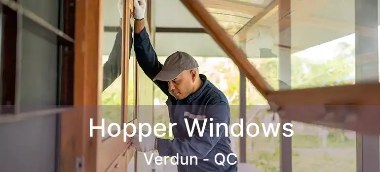  Hopper Windows Verdun - QC