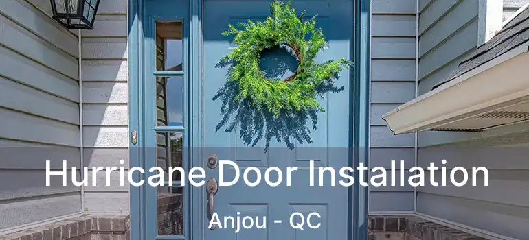  Hurricane Door Installation Anjou - QC