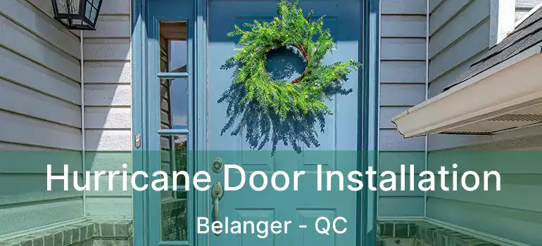  Hurricane Door Installation Belanger - QC