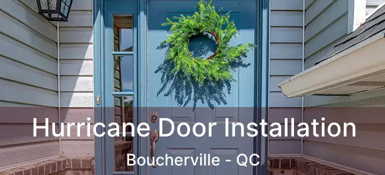  Hurricane Door Installation Boucherville - QC