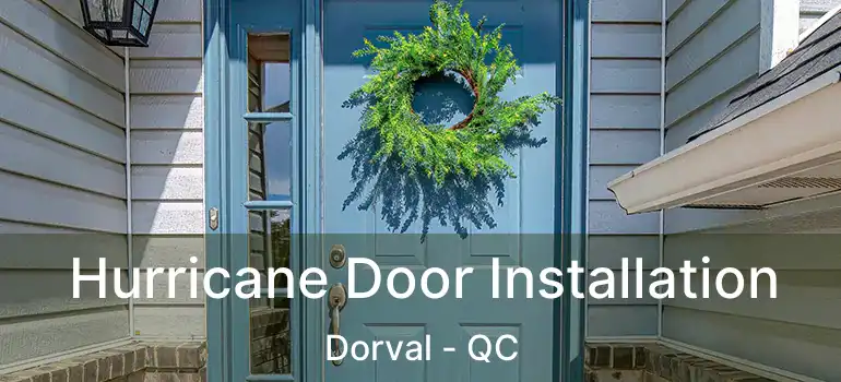  Hurricane Door Installation Dorval - QC