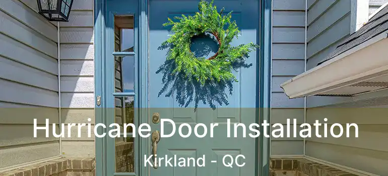  Hurricane Door Installation Kirkland - QC