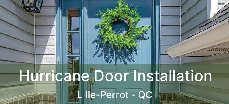  Hurricane Door Installation L Ile-Perrot - QC