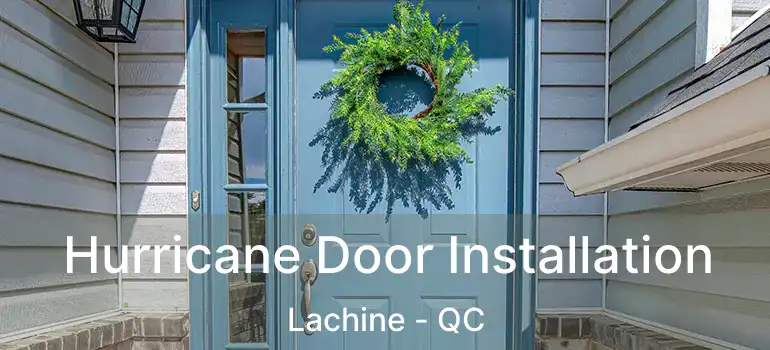  Hurricane Door Installation Lachine - QC