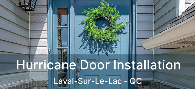  Hurricane Door Installation Laval-Sur-Le-Lac - QC