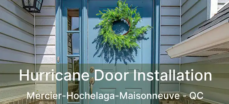  Hurricane Door Installation Mercier-Hochelaga-Maisonneuve - QC