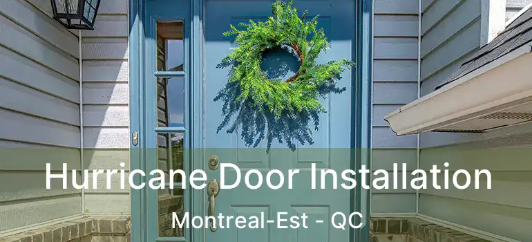  Hurricane Door Installation Montreal-Est - QC