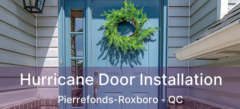  Hurricane Door Installation Pierrefonds-Roxboro - QC