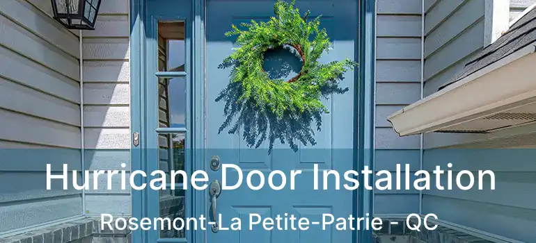  Hurricane Door Installation Rosemont-La Petite-Patrie - QC