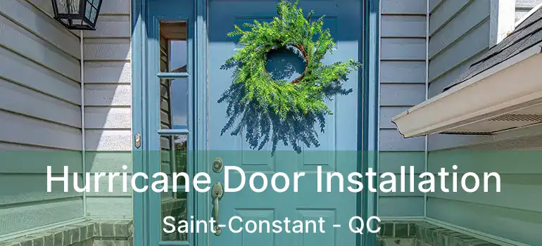  Hurricane Door Installation Saint-Constant - QC