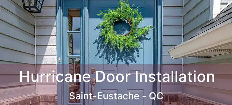  Hurricane Door Installation Saint-Eustache - QC