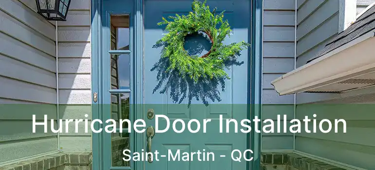  Hurricane Door Installation Saint-Martin - QC