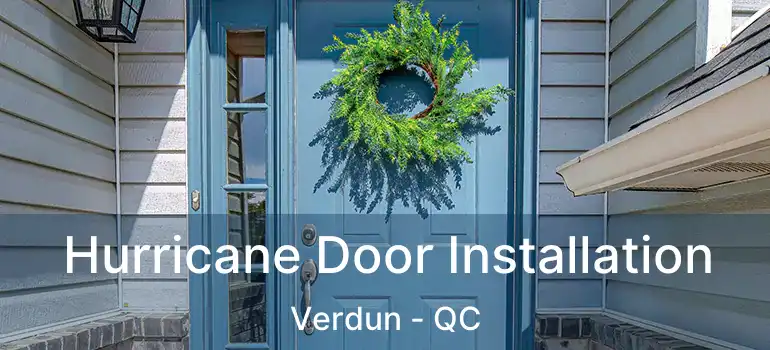  Hurricane Door Installation Verdun - QC