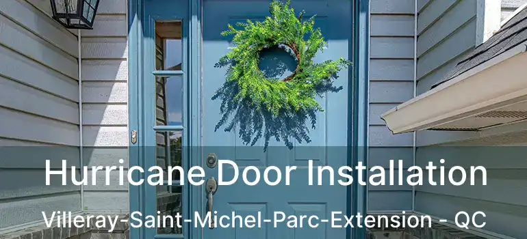 Hurricane Door Installation Villeray-Saint-Michel-Parc-Extension - QC